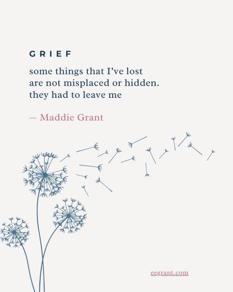 GRIEF

some things that I've lost
are not misplaced or hidden.
the had to leave me

- Maddie Grant
~
Below this text is a picture of dandelions and their seeds floating away